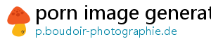 porn image generator